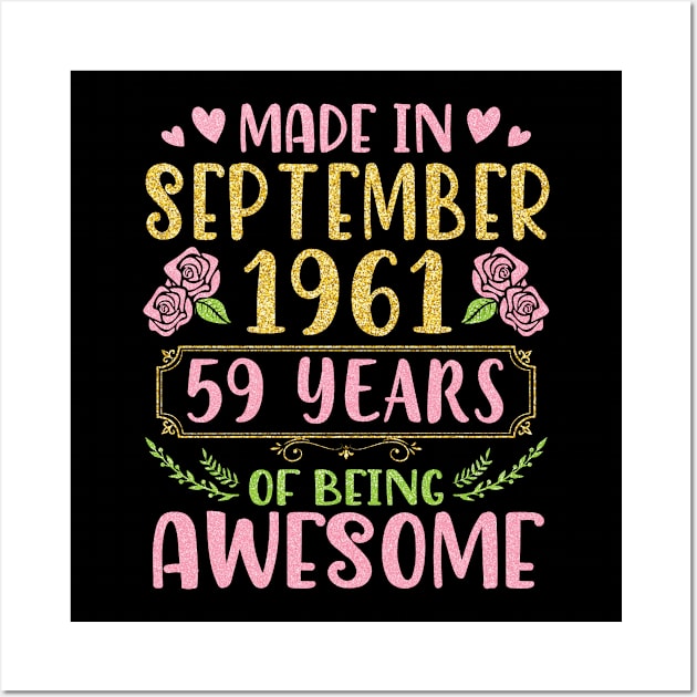 Made In September 1961 Happy Birthday To Me You Mom Sister Daughter 59 Years Of Being Awesome Wall Art by bakhanh123